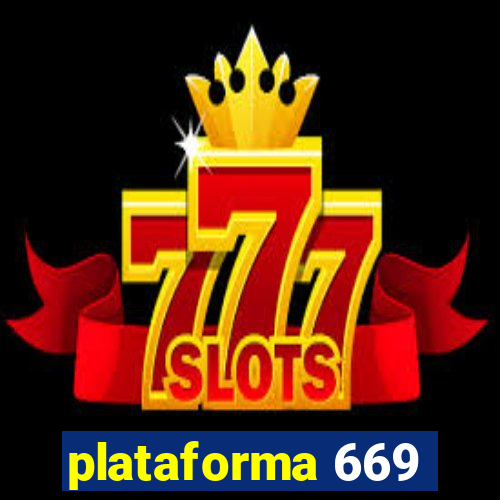 plataforma 669